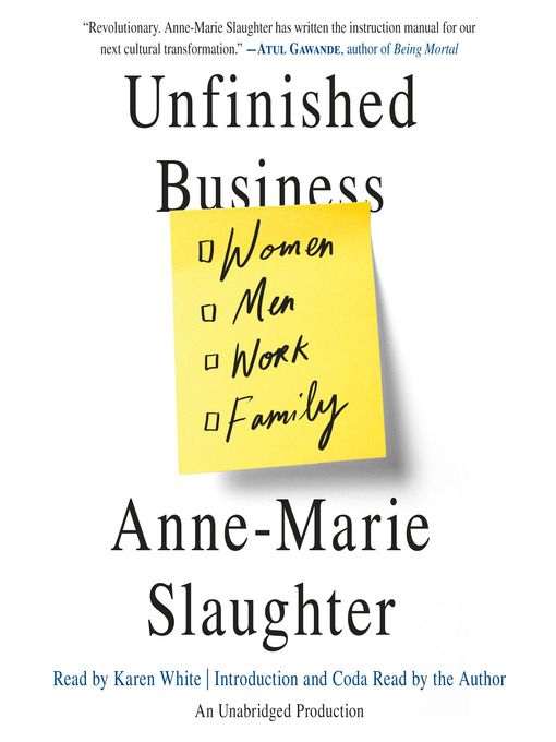 Title details for Unfinished Business by Anne-Marie Slaughter - Available